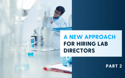 Elevating Your Lab Director Position to Hire Top Talent