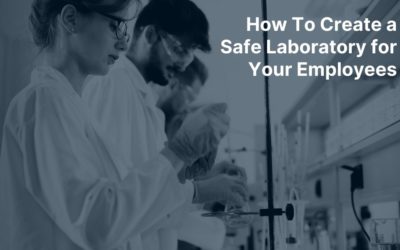 How to Create a Safe Laboratory for Your Employees