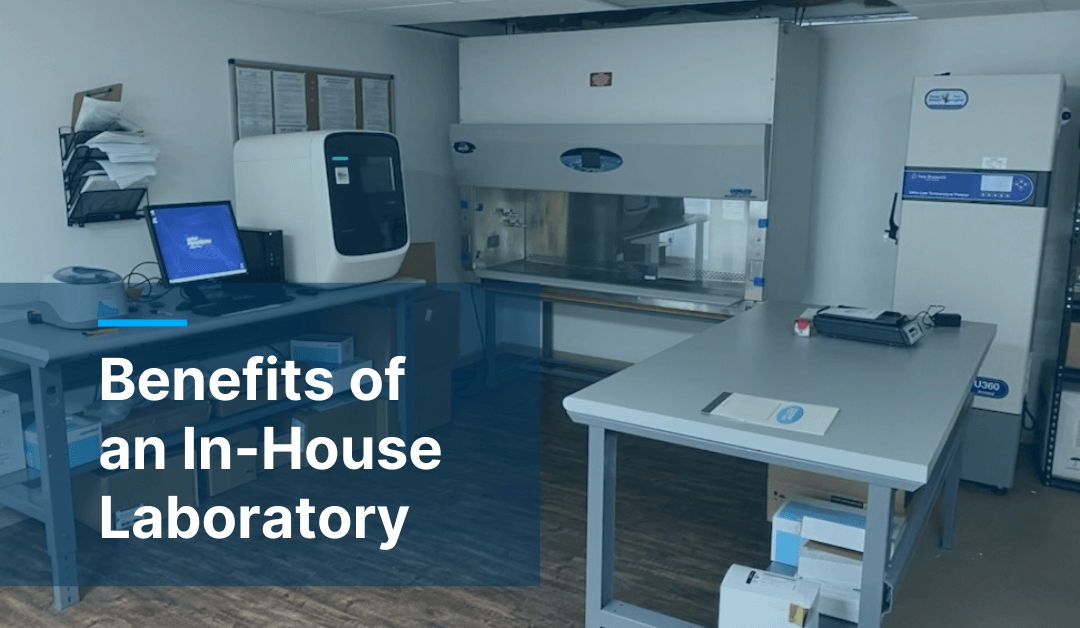 3 Key Benefits of Building an In-House Laboratory