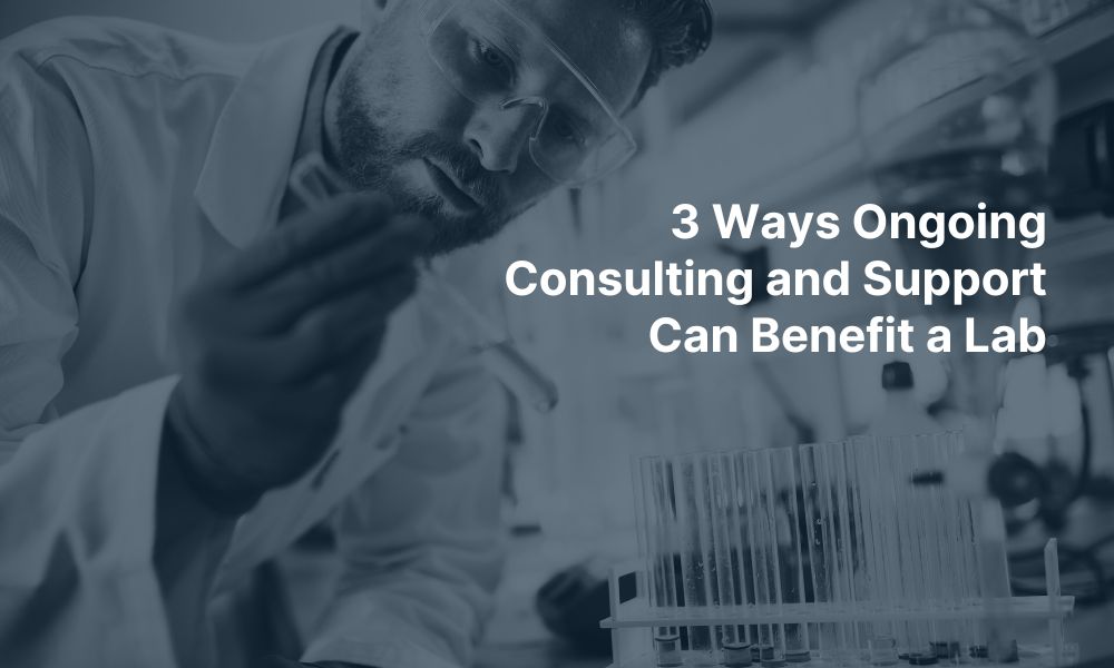 3 Benefits of Working With Laboratory Consultant