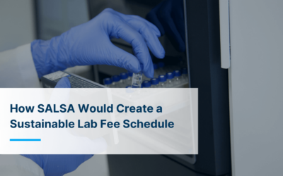 How SALSA Would Create a Sustainable Clinical Lab Fee Schedule