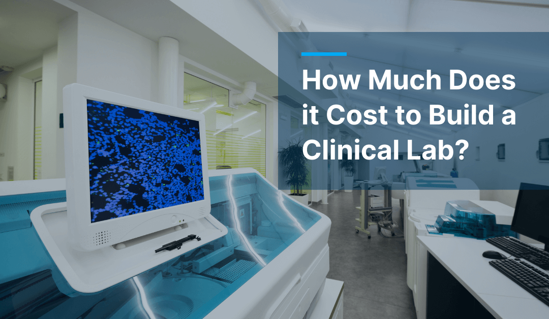How Much Does it Cost to Build a Clinical Laboratory?