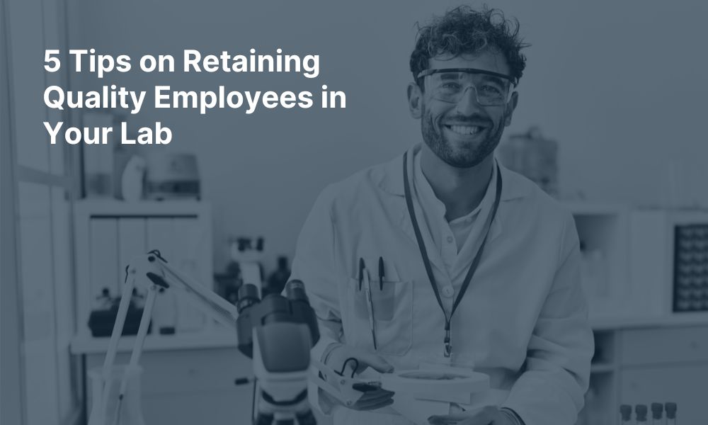 Tips for retaining quality employees using lab management services