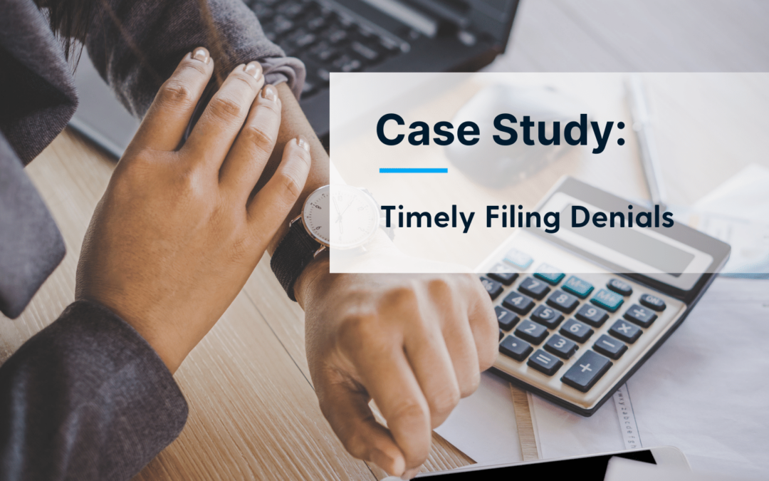 Effectively Managing Timely Filing Denials