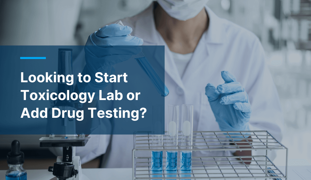 How to start a drug testing business or toxicology laboratory