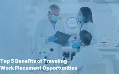 Top 5 Benefits of Traveling Work Placement Opportunities