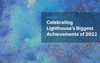 Celebrating Lighthouse’s Biggest Achievements of 2022