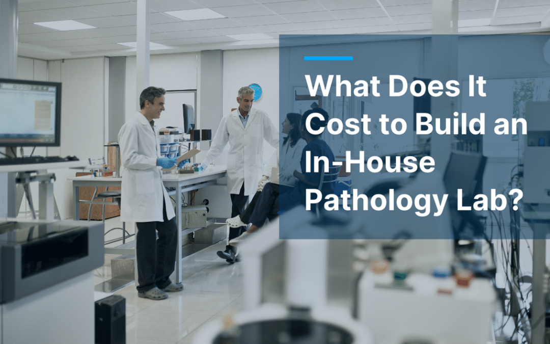 Costs for building an in-house pathology lab