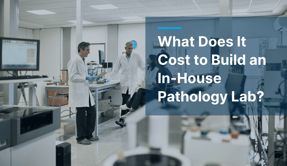 What Does It Cost to Start an In-House Pathology Lab?