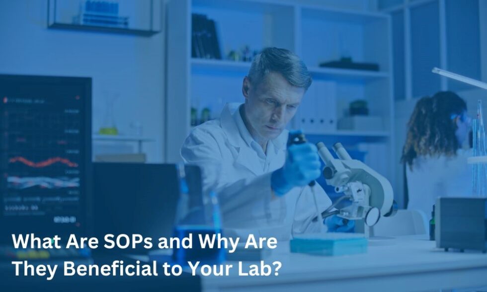 What Are SOPs and Why Are They Beneficial to Your Lab?