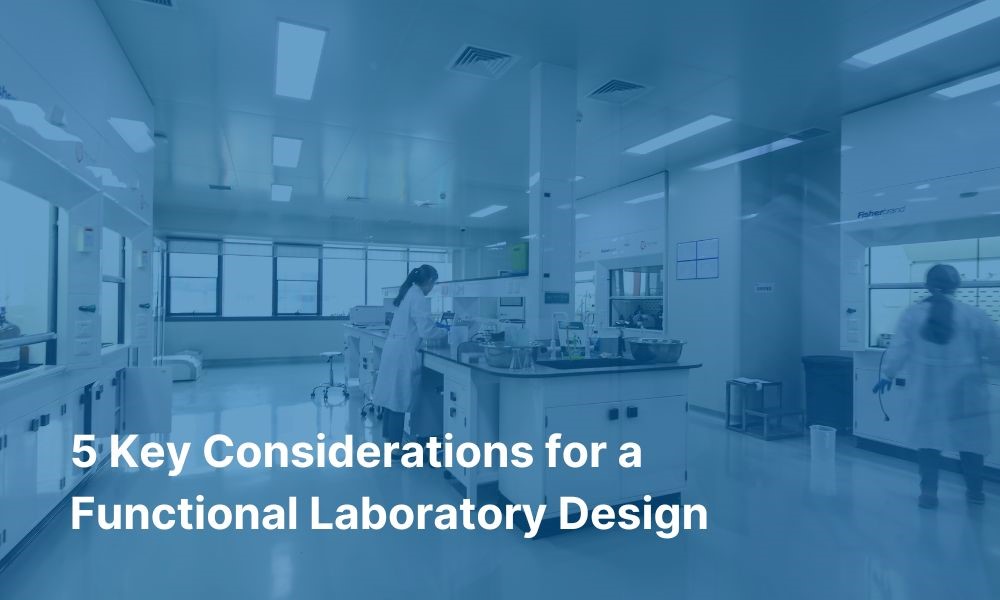 laboratory startup consultants 5 key considerations new lab design