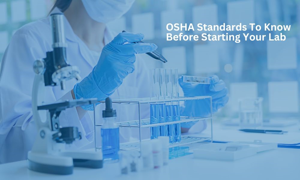 OSHA Standards to Know Before Starting Your Lab