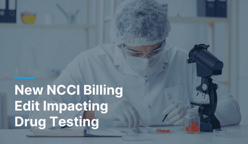 Unpacking the New NCCI Billing Edit Impacting Drug Testing Lighthouse Lab Services