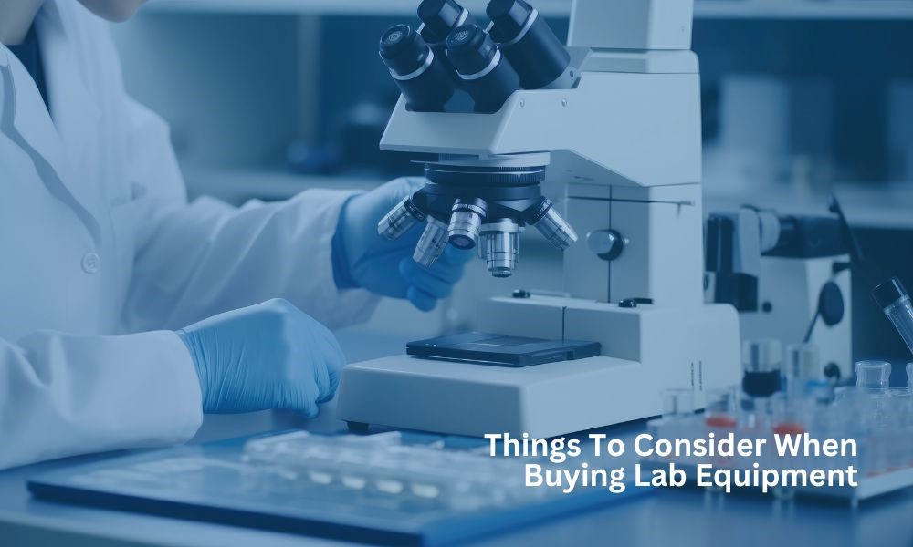 Things to Consider When Buying Lab Equipment