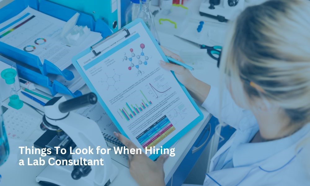 Things to look for when hiring a medical lab startup consultant