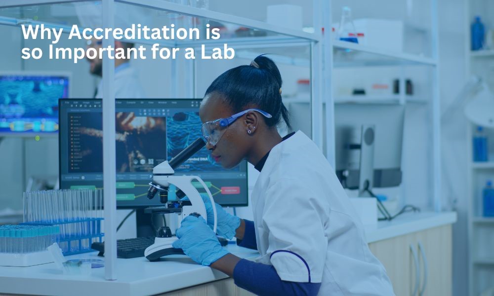 Why Accreditation Is So Important for Medical Labs