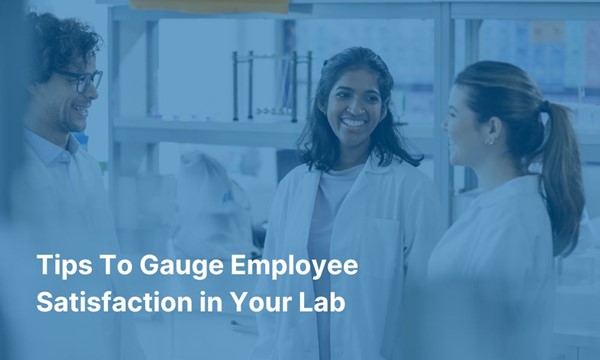 tips to gauge employee satisfaction medical lab management