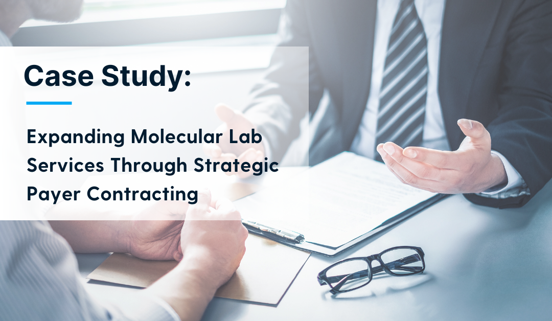 Expanding Molecular PCR Services by Securing Nationwide Payer Contracts