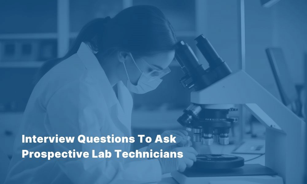 Interview questions to ask prospective lab techs clinical lab services