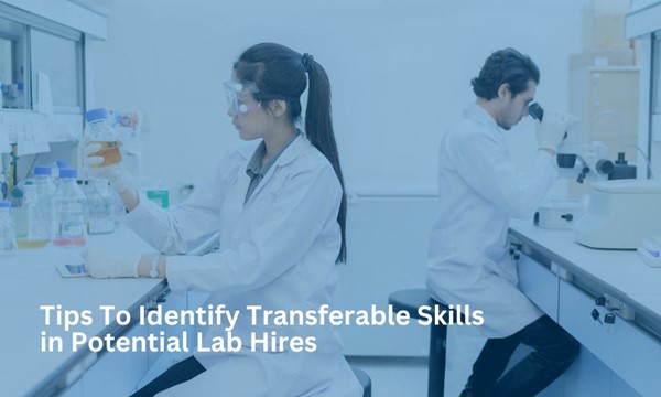 Tips to identify transferable skills in lab workers