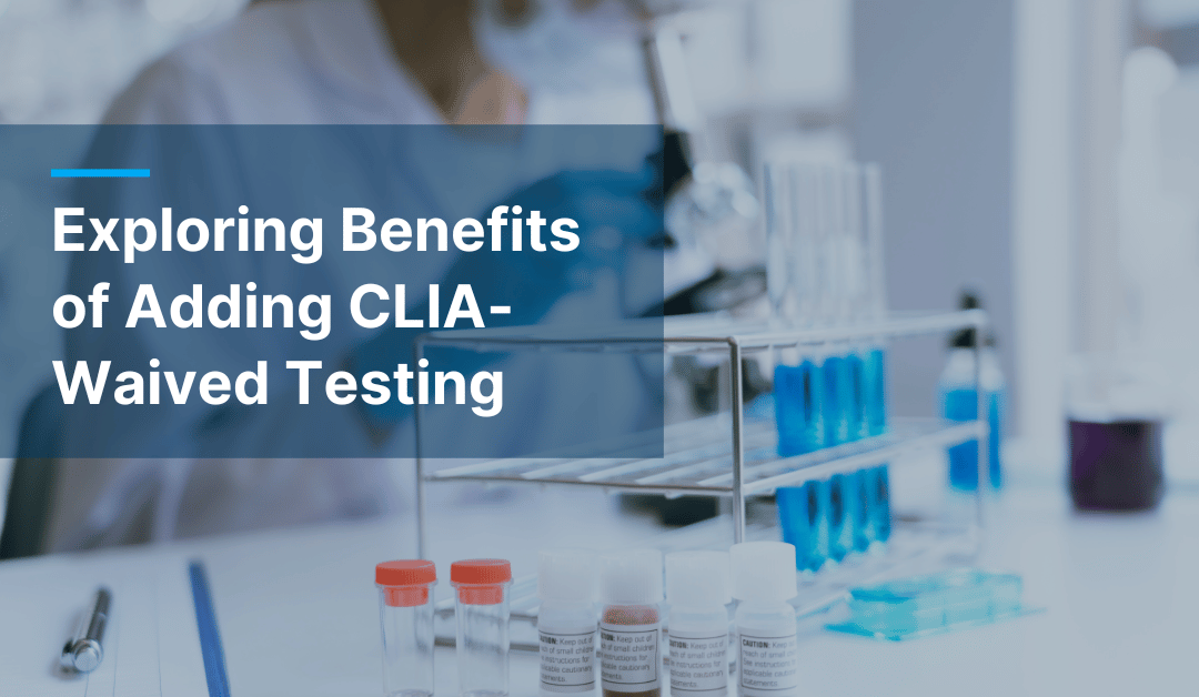 What Is CLIA-Waived Testing? A Guide for Physicians