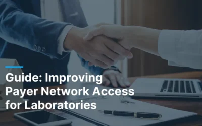 How Clinical Labs Can Improve Payer Network Access and Leverage